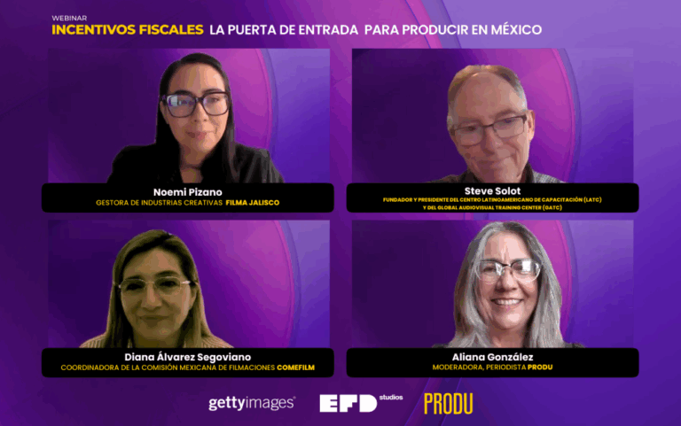 Webinar Incentivos fiscales: La puerta de entrada para producir en México., realizado el miércoles 16 de julio de 2025, por PRODU con el patrocinio de Getty Images y EFD Studios, el cual contó con Diana Álvarez Segoviano, coordinadora de la Comisión Mexicana de Filmaciones (Comefilm), Noemi Pizano, gestora de Industrias Creativas en Filma Jalisco y Steve Solot, fundador y presidente del Centro Latinoamericano de Capacitación (LATC) y del Global Audiovisual Training Center (GATC).